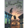 Maximillian Fly - Hardcover