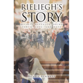 Rieliegh's Story: Secrets Revealed, Bring Truth, Love, and Hope - Paperback