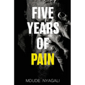 Five Years of Pain - Paperback