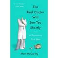 The Real Doctor Will See You Shortly: A Physician's First Year - Paperback