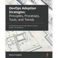 DevOps Adoption Strategies: Embracing DevOps through effective culture, people, and processes - Paperback