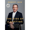 The Ride of a Lifetime: Lessons Learned from 15 Years as CEO of the Walt Disney Company - Paperback