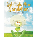 God Made Me a Dandelion - Paperback