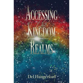 Accessing the Kingdom Realms - Paperback