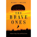 The Brave Ones: A Memoir of Hope, Pride and Military Service - Paperback