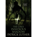 The Girl's Insidious Shadow - Hardcover
