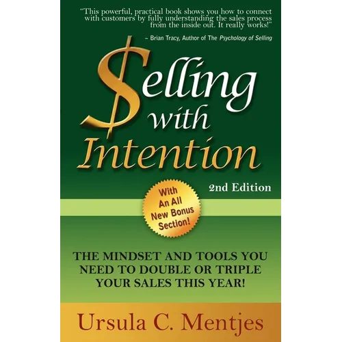 Selling with Intention: The Mindset and Tools You Need to Double or Triple Your Sales This Year! - Paperback