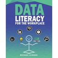 Data Literacy for the Workplace - Paperback