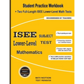 ISEE Lower-Level Subject Test Mathematics: Student Practice Workbook + Two Full-Length ISEE Middle-Level Math Tests - Paperback