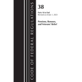 Code of Federal Regulations, Title 38 Pensions, Bonuses and Veterans' Relief 18-End, Revised as of July 1, 2023 - Paperback