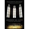 The Journeys of Faith: Evangelicalism, Eastern Orthodoxy, Catholicism, and Anglicanism - Paperback