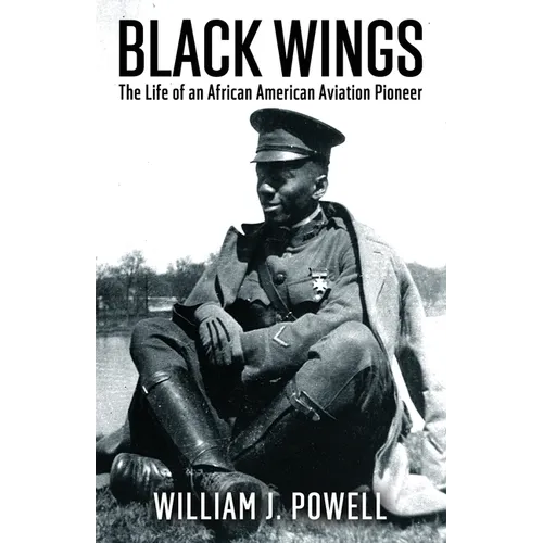 Black Wings: The Life of an African American Aviation Pioneer - Paperback