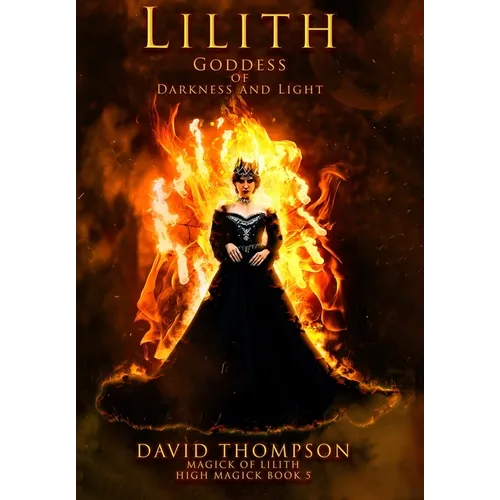 Lilith: Goddess of Darkness and Light - Hardcover