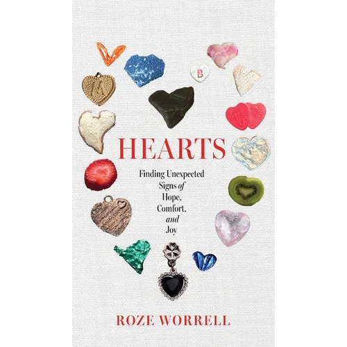Hearts: Finding Unexpected Signs of Hope, Comfort, and Joy - Hardcover
