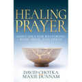 Healing Prayer: God's Idea for Restoring Body, Mind, and Spirit - Paperback