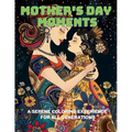Mother's Day Moments: A Serene Coloring Experience for All Generations - Paperback