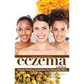 The Natural Eczema Solution: Simple Healing Guidelines for Beautiful Skin. - Paperback
