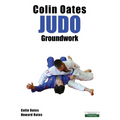 Colin Oates Judo: Groundwork - Paperback