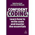 Confident Coding: Learn How to Code and Master the Essentials - Hardcover