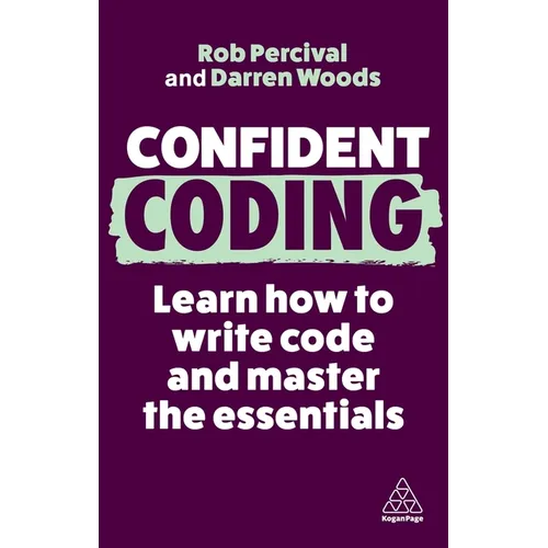 Confident Coding: Learn How to Code and Master the Essentials - Hardcover
