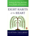 Eight Habits of the Heart: Embracing the Values that Build Strong Families and Communities - Paperback
