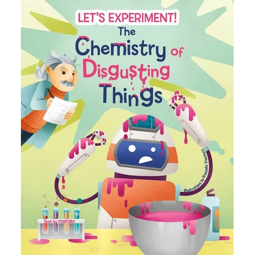 The Chemistry of Disgusting Things - Hardcover