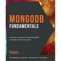 MongoDB Fundamentals: A hands-on guide to using MongoDB and Atlas in the real world - Paperback