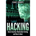 Hacking: Basic Security, Penetration Testing and How to Hack - Paperback