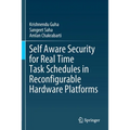 Self Aware Security for Real Time Task Schedules in Reconfigurable Hardware Platforms - Paperback