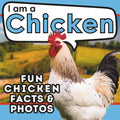 I am a Chicken: A Children's Book with Fun and Educational Animal Facts with Real Photos! - Paperback
