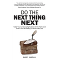 Do The Next Thing Next: Takes Your Landscaping Business to the Next Level Even if You're Working 15 Hours Every Day - Paperback