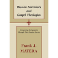 Passion Narratives and Gospel Theologies - Paperback