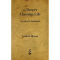 The Deeper Christian Life: An Aid to Its Attainment - Paperback