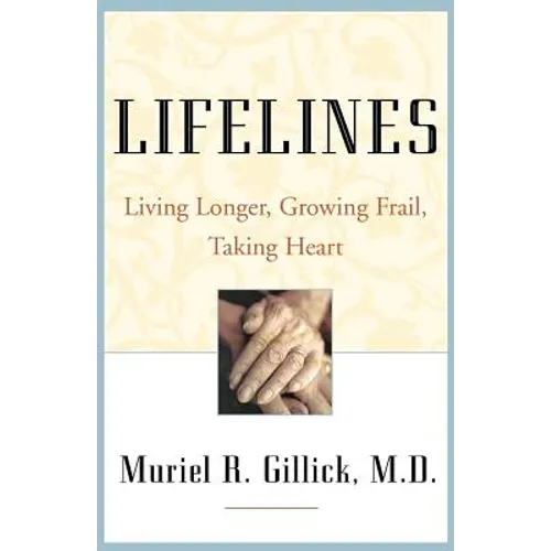 Lifelines: Living Longer, Growing Frail, Taking Heart - Paperback