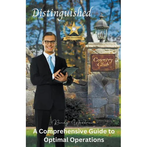 Distinguished Country Club: A Comprehensive Guide to Optimal Operations - Paperback