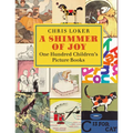 A Shimmer of Joy: One Hundred Children's Picture Books - Hardcover
