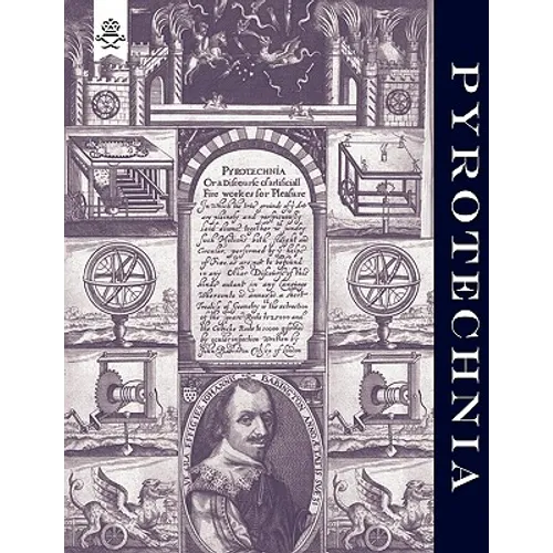 Pyrotechnia or a Discourse of Artificial Fire-Works 1635 - Paperback