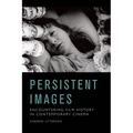 Persistent Images: Encountering Film History in Contemporary Cinema - Paperback