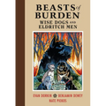 Beasts of Burden: Wise Dogs and Eldritch Men - Hardcover