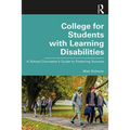College for Students with Learning Disabilities: A School Counselor's Guide to Fostering Success - Paperback