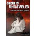 Secrets Unraveled: Overcoming Munchausen Syndrome - Paperback