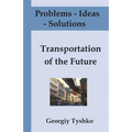 Problems - Ideas - Solutions: Transportation of the Future: Solving Global Problems Together (with Pictures) - Paperback