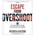 Escape from Overshoot: Economics for a Planet in Peril - Paperback