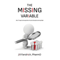 The Missing Variable: Why Things Go Wrong When You Are Doing Everything Right - Paperback