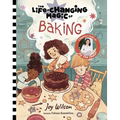 The Life-Changing Magic of Baking: A Beginner's Guide by Baker Joy Wilson - Hardcover