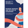 Pandemic Response and the Cost of Lockdowns: Global Debates from Humanities and Social Sciences - Paperback