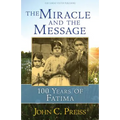 The Miracle and the Message: 100 Years of Fatima - Paperback