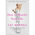 How to Murder Your Life: A Memoir - Paperback