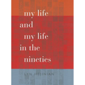 My Life and My Life in the Nineties - Paperback