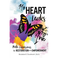 My Heart Leaks Ink: Poetic Expressions for Restoration and Empowerment - Paperback